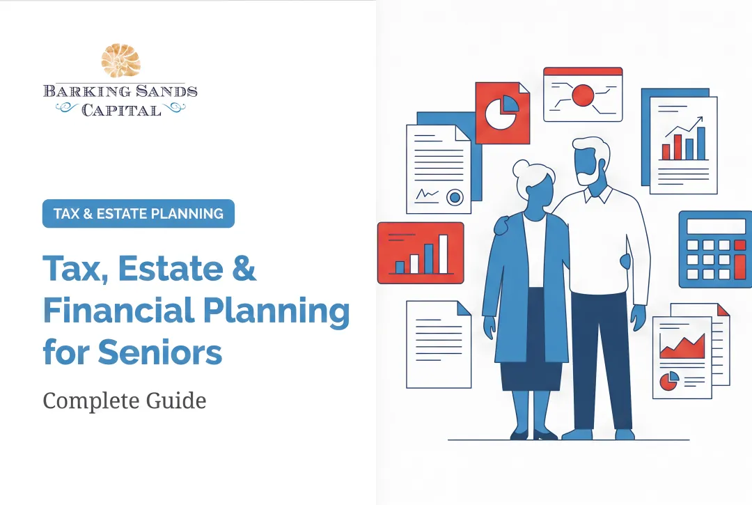 Tax, Estate & Financial Planning for Seniors: Complete Guide