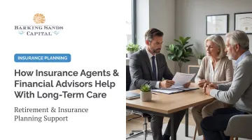 How Insurance Agents &amp; Financial Advisors Help With Long-Term Care