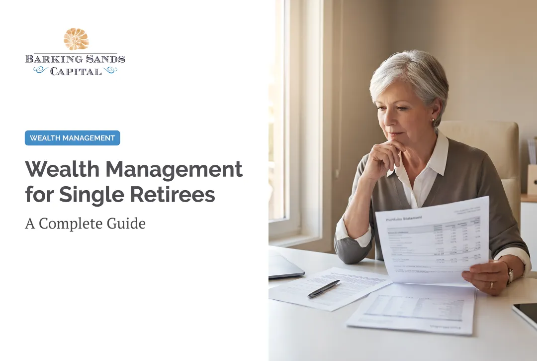 Wealth Management for Single Retirees: A Complete Guide