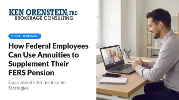 How Federal Employees Can Use Annuities to Supplement Their FERS Pension