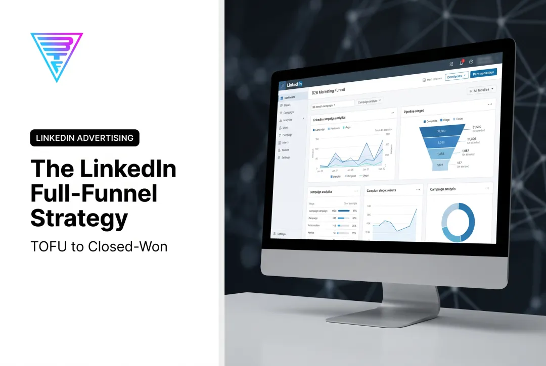 The LinkedIn Full-Funnel Strategy: TOFU to Closed-Won