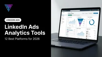LinkedIn Ads Analytics Tools: 12 Best Platforms for 2026