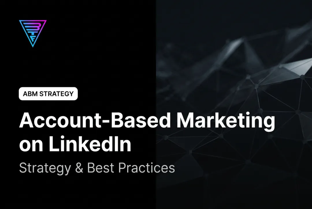 Account-Based Marketing on LinkedIn: Strategy & Best Practices