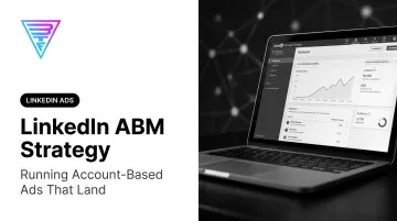 LinkedIn ABM Strategy: Running Account-Based Ads That Land
