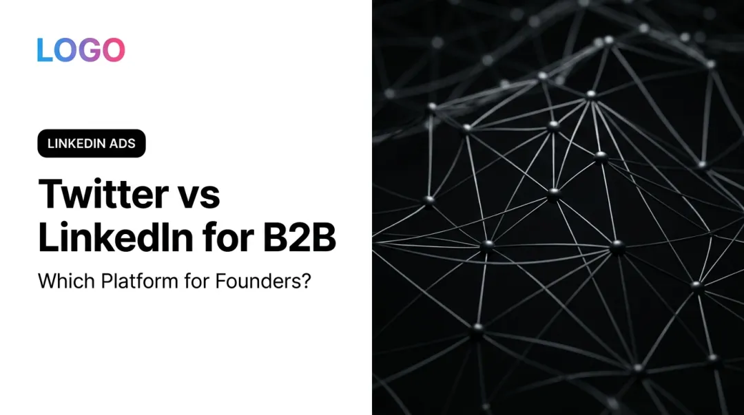 Twitter vs LinkedIn for B2B: Which Platform for Founders?
