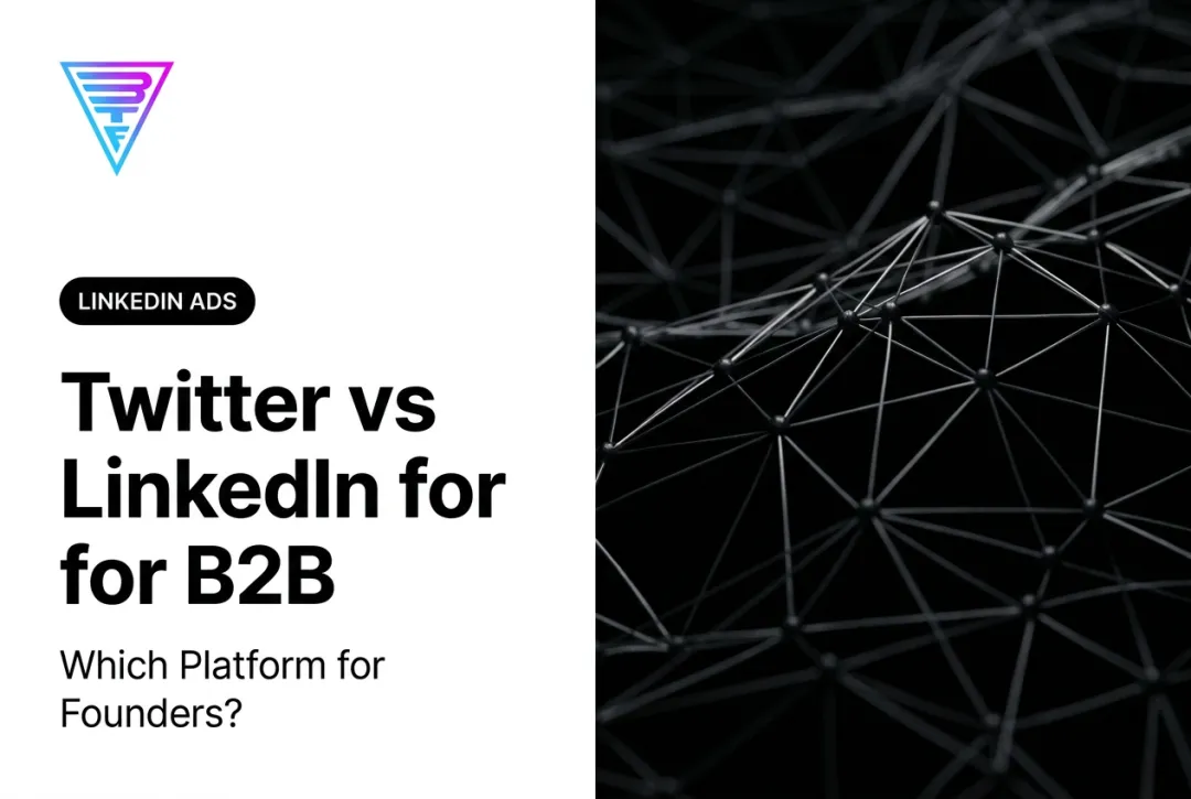 Twitter vs LinkedIn for B2B: Which Platform for Founders?