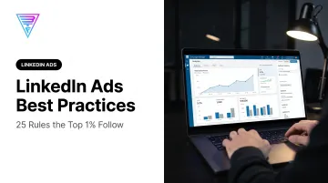 LinkedIn Ads Best Practices: 25 Rules the Top 1% Follow