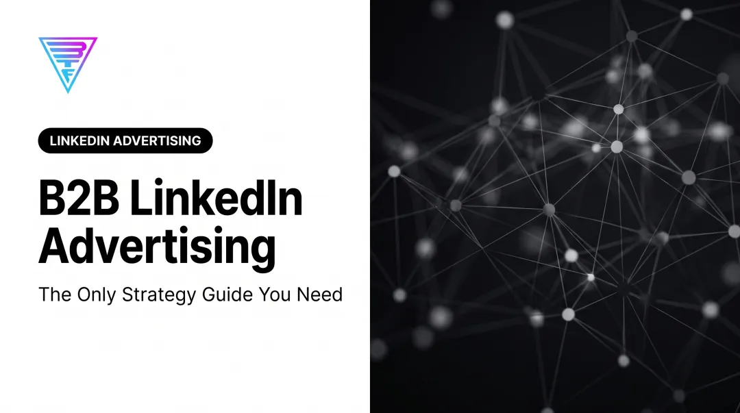 B2B LinkedIn Advertising: The Only Strategy Guide You Need
