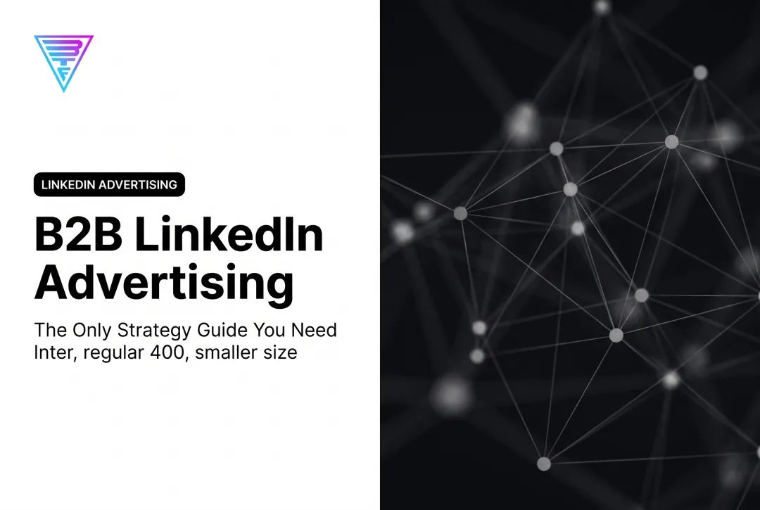 B2B LinkedIn Advertising: The Only Strategy Guide You Need