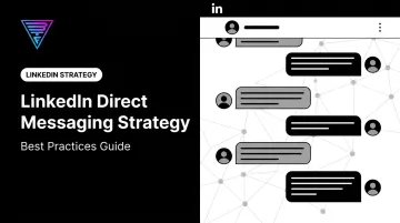 LinkedIn Direct Messaging Strategy: Best Practices Guide