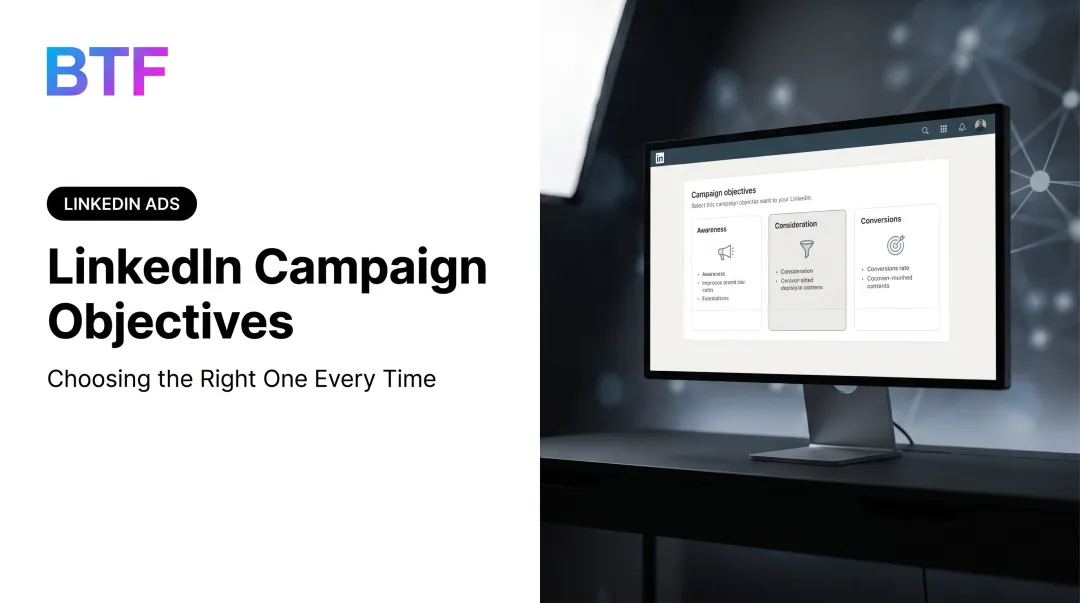 LinkedIn Campaign Objectives: Choosing the Right One Every Time