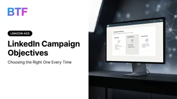 LinkedIn Campaign Objectives: Choosing the Right One Every Time