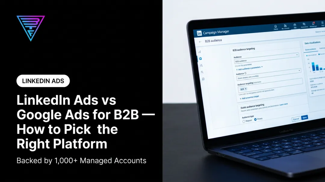 LinkedIn Ads vs Google Ads for B2B — How to Pick the Right Platform