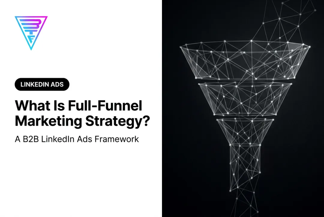 What Is Full-Funnel Marketing Strategy?