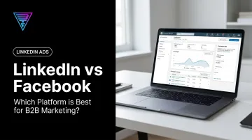 LinkedIn vs Facebook: Which Platform is Best for B2B Marketing?