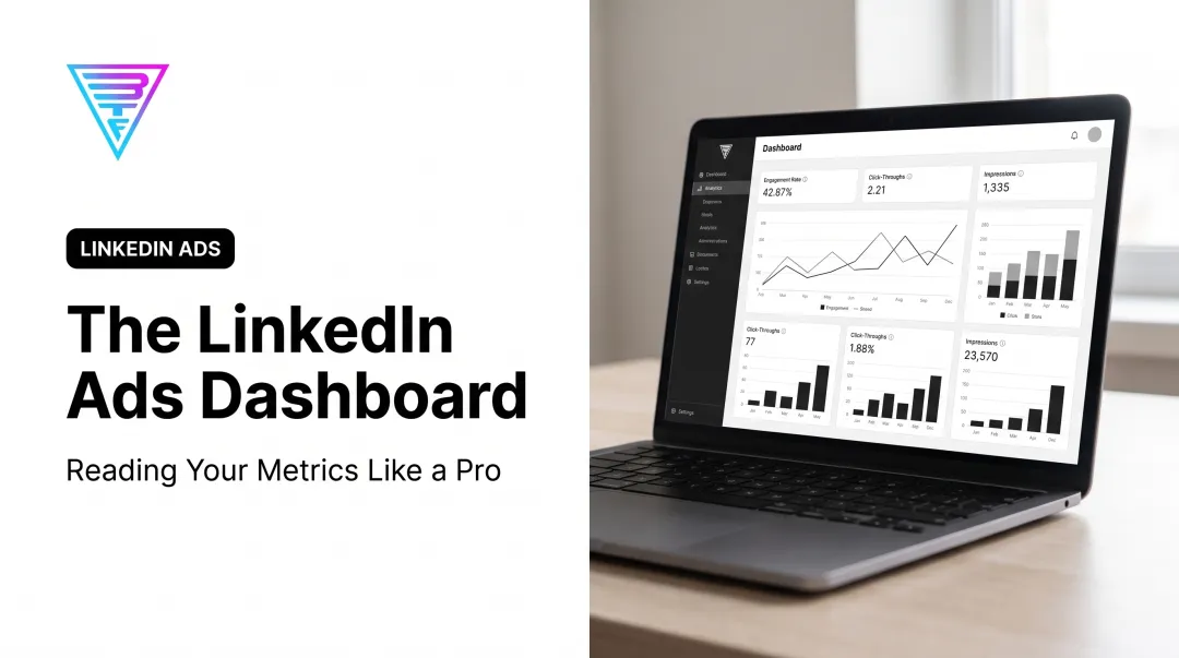 The LinkedIn Ads Dashboard: Reading Your Metrics Like a Pro