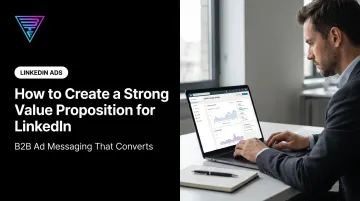 How to Create a Strong Value Proposition for LinkedIn