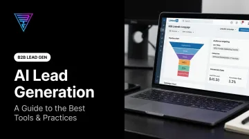 AI Lead Generation: A Guide to the Best Tools & Practices