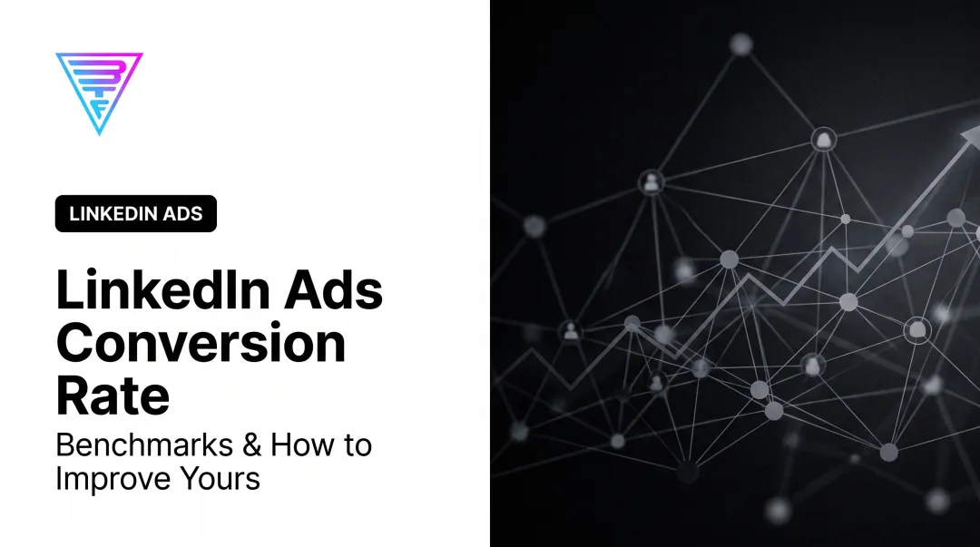 LinkedIn Ads Conversion Rate: Benchmarks & How to Improve Yours