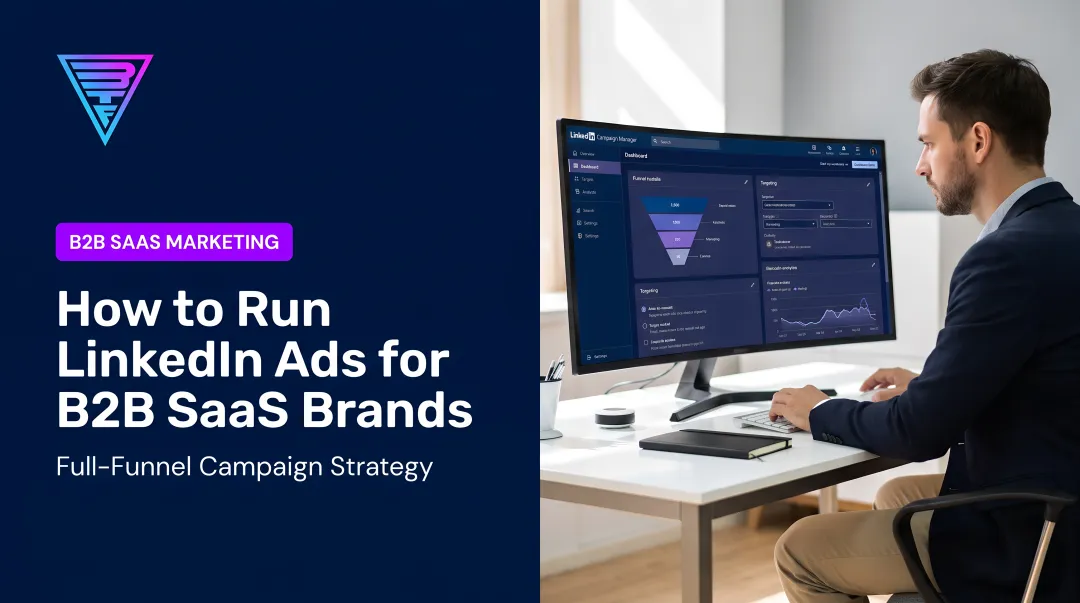 How to Run LinkedIn Ads for B2B SaaS Brands