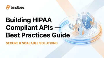 Building HIPAA Compliant APIs — Best Practices Guide