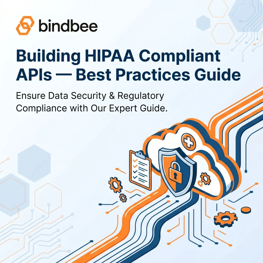 Building HIPAA Compliant APIs — Best Practices Guide