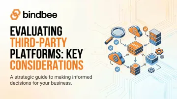 Evaluating Third-Party Platforms: Key Considerations