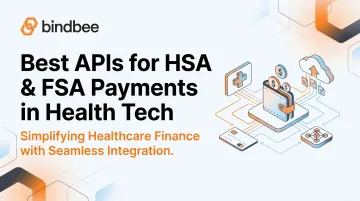 Best APIs for HSA & FSA Payments in Health Tech
