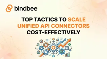 Top Tactics to Scale Unified API Connectors Cost-Effectively
