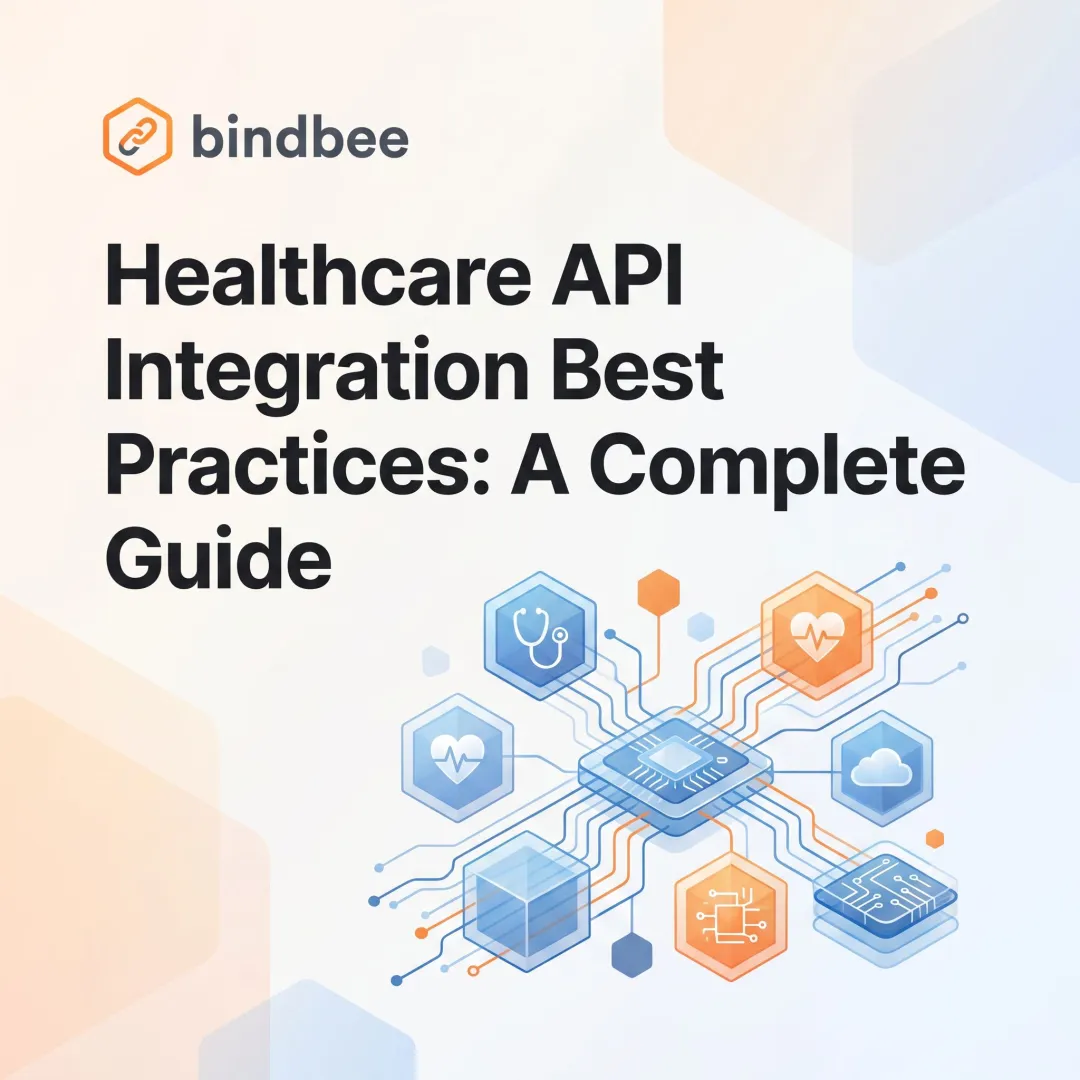 Healthcare API Integration Best Practices: A Complete Guide