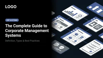 The Complete Guide to Corporate Management Systems: Definition, Types & Best Practices