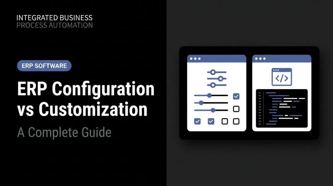ERP Configuration vs Customization: A Complete Guide