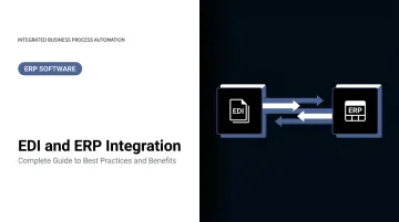 EDI and ERP Integration: Complete Guide to Best Practices and Benefits