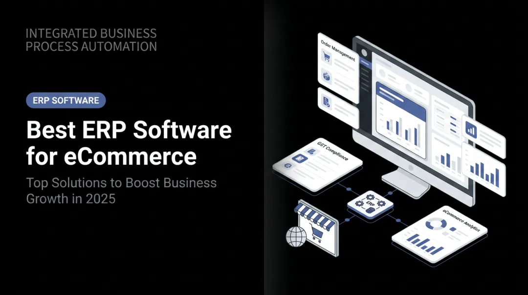 Best ERP Software for eCommerce: Top Solutions to Boost Business Growth in 2025
