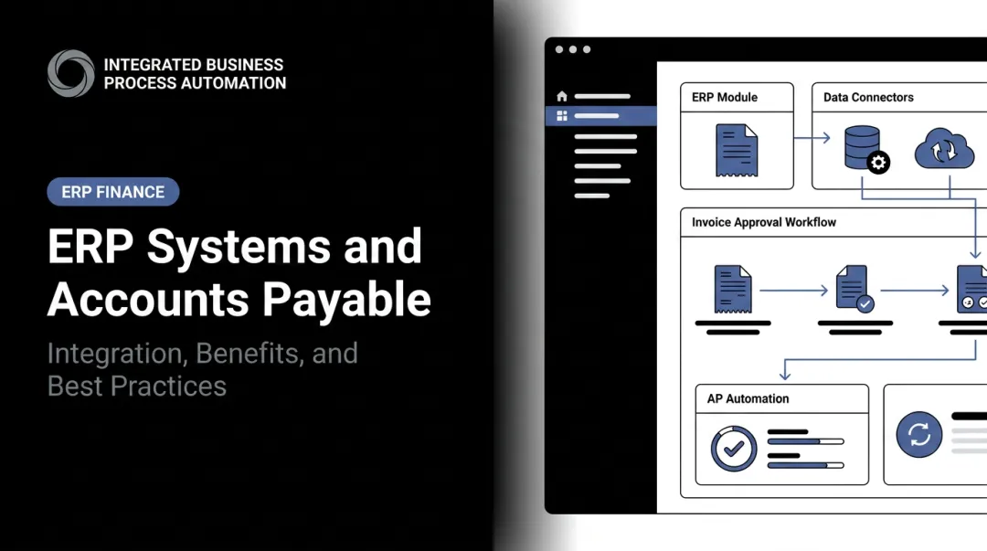 ERP Systems and Accounts Payable: Integration, Benefits, and Best Practices