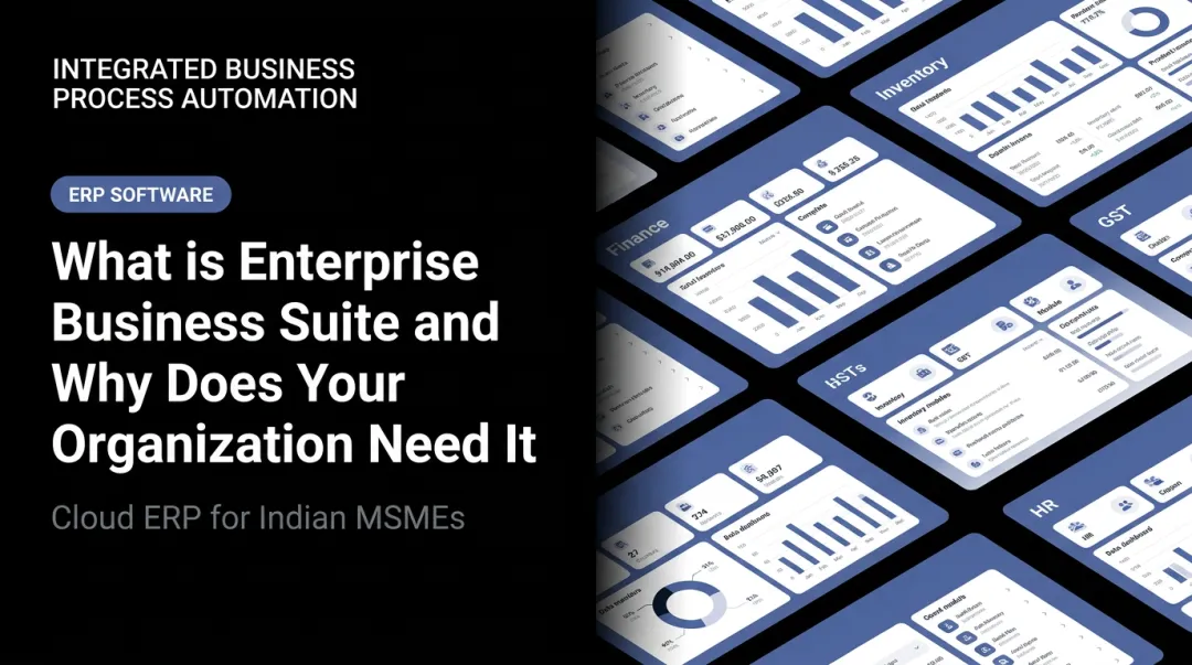 What is Enterprise Business Suite and Why Does Your Organization Need It