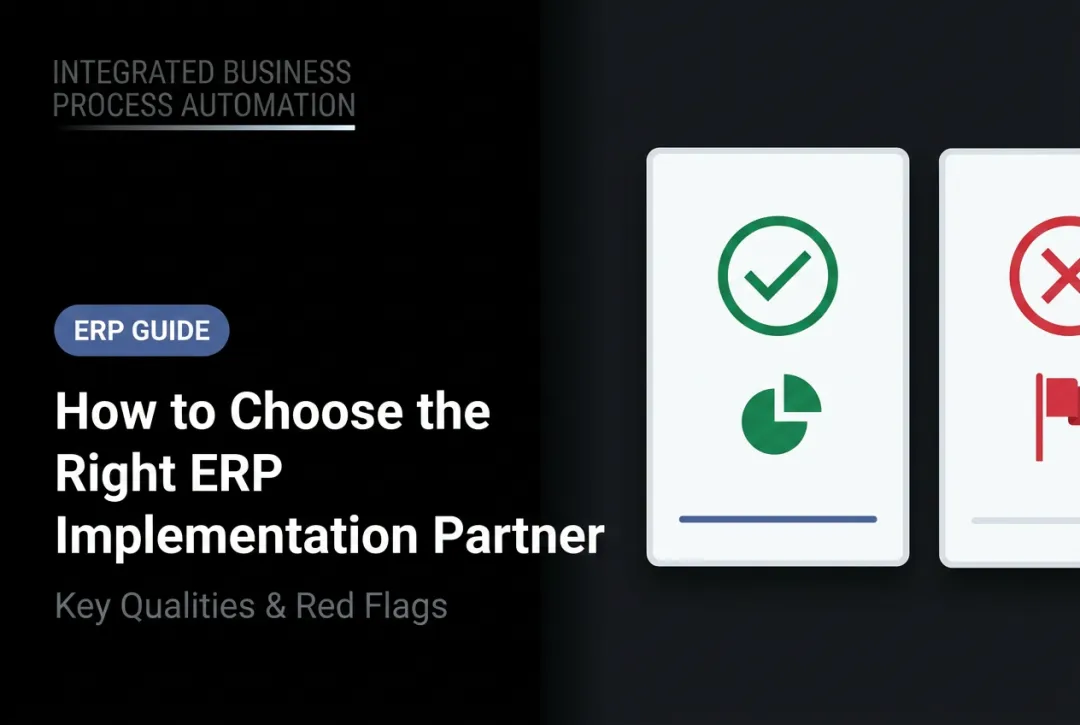 How to Choose the Right ERP Implementation Partner: Key Qualities & Red Flags