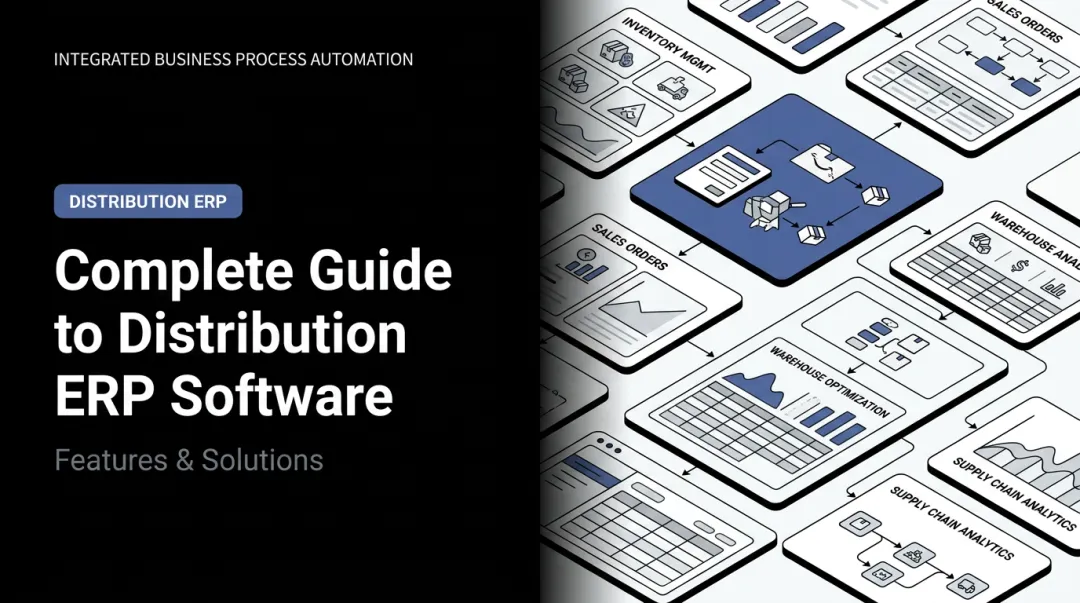 Complete Guide to Distribution ERP Software: Features & Solutions