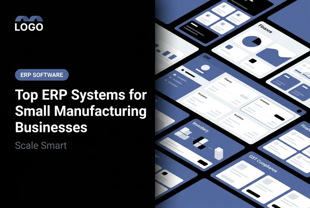 Top ERP Systems for Small Manufacturing Businesses: Scale Smart