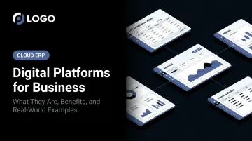 Digital Platforms for Business: What They Are, Benefits, and Real-World Examples