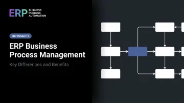 ERP Business Process Management: Key Differences and Benefits