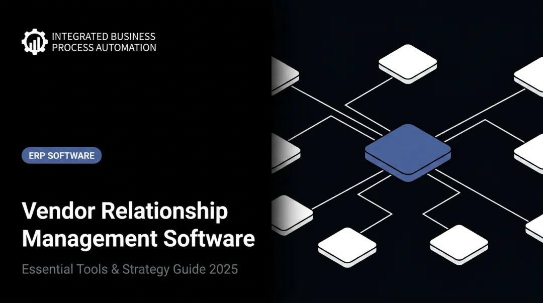Vendor Relationship Management Software: Essential Tools & Strategy Guide 2025