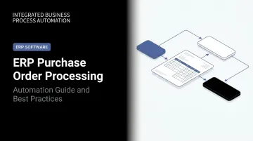 ERP Purchase Order Processing: Automation Guide and Best Practices