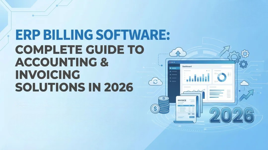 Cover image for ERP Billing Software: Complete Guide to Accounting & Invoicing Solutions in 2026