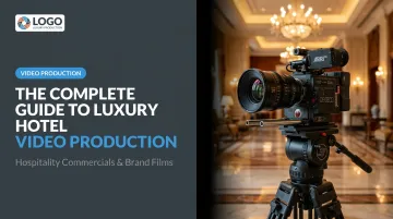 The Complete Guide to Luxury Hotel Video Production