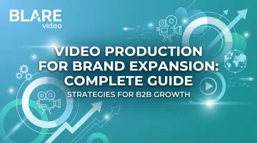 Video Production for Brand Expansion: Complete Guide
