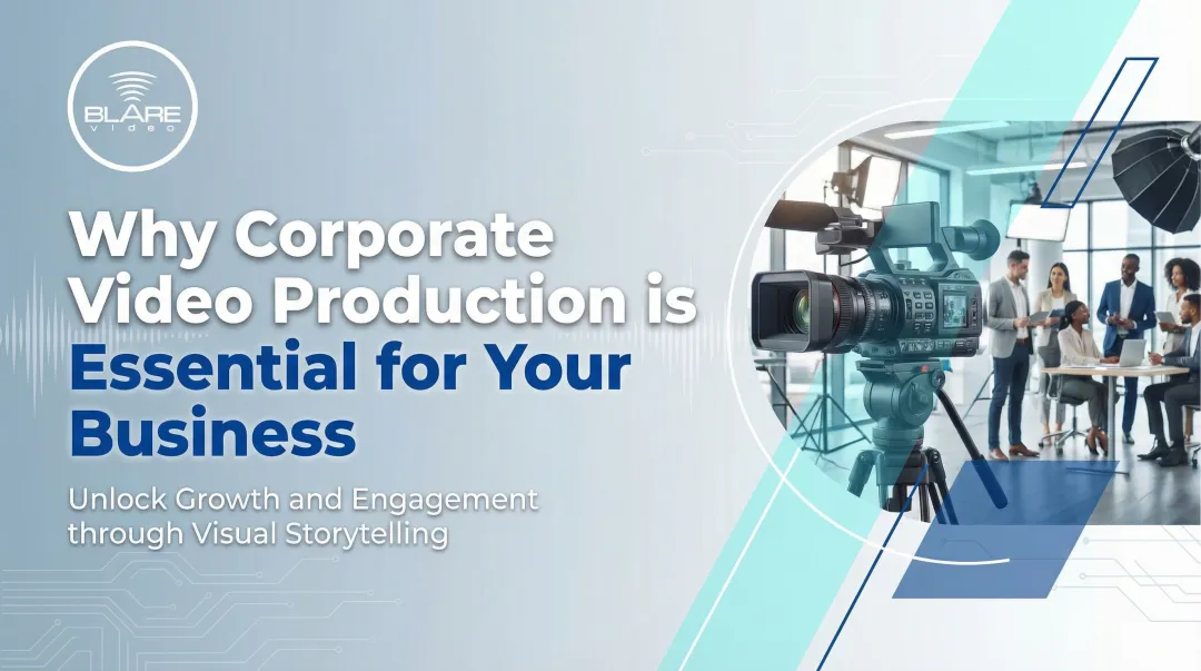 Why Corporate Video Production is Essential for Your Business