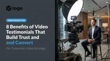 8 Benefits of Video Testimonials That Build Trust and Convert