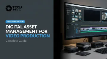 Digital Asset Management for Video Production: Complete Guide