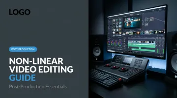 Non-Linear Video Editing Guide: Post-Production Essentials